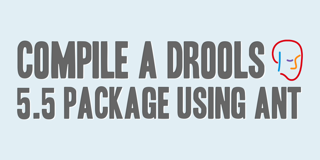 Compile a Drools 5.5 Package Using ANT