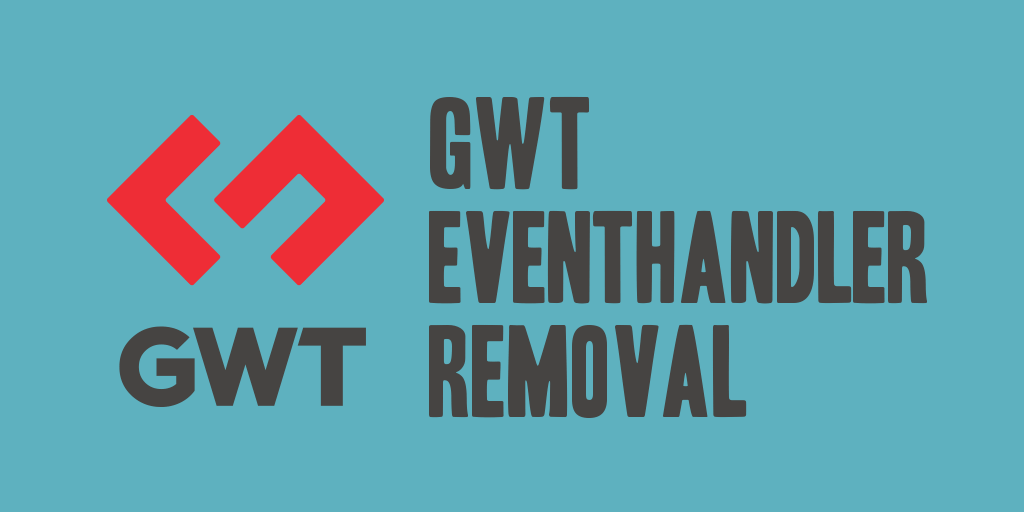 GWT EventHandler Removal