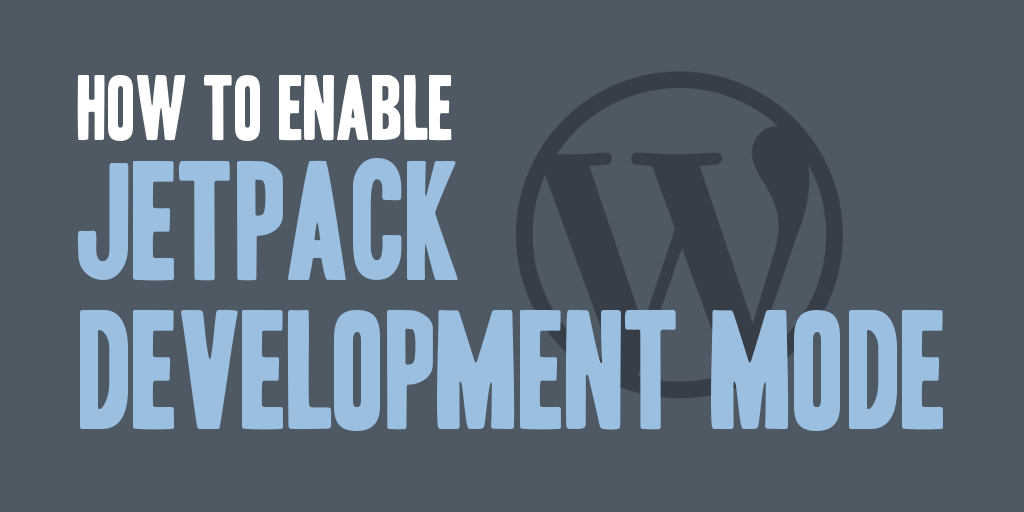 How to Enable Jetpack Development Mode