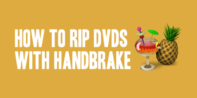 Hand Brake Dvd Ripping How to Rip DVDs with HandBrake - @daharveyjr