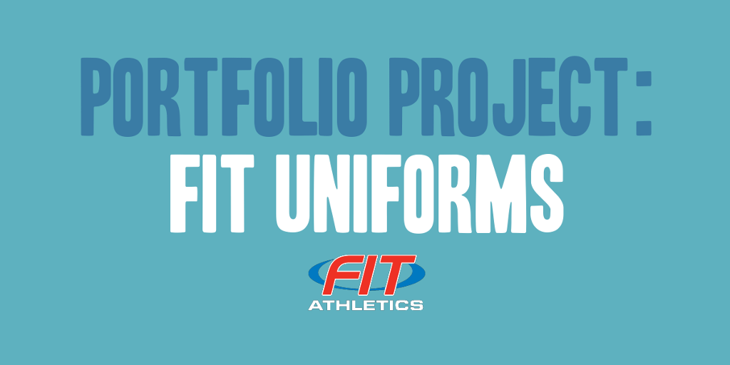 Portfolio Project: Fit Uniforms