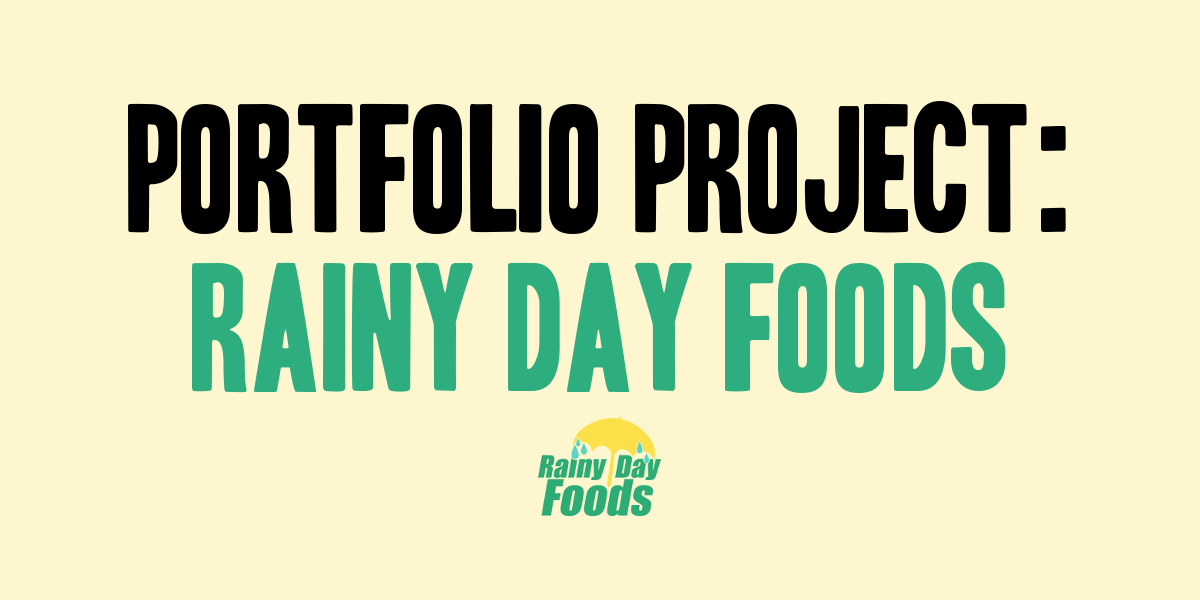 Portfolio Project: Rainy Day Foods