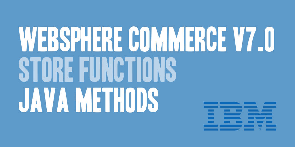 WebSphere Commerce v7.0 Store Functions Java Methods