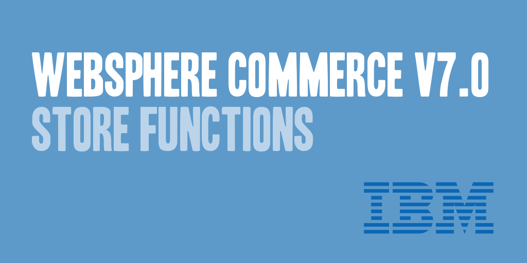 WebSphere Commerce v7.0 Store Functions